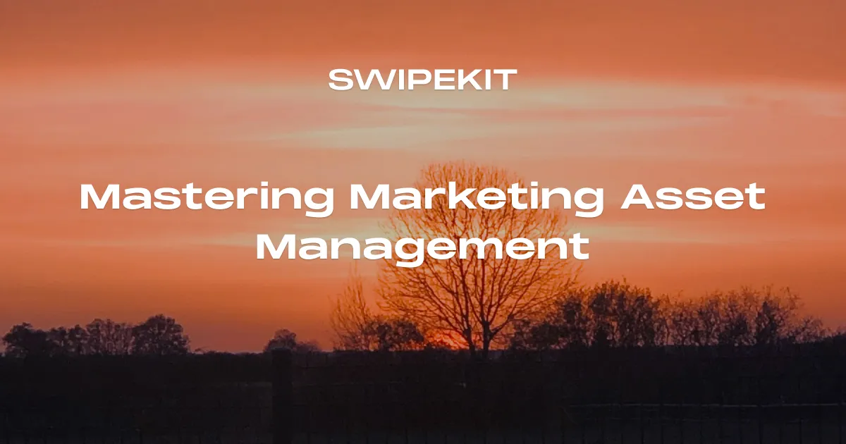 Mastering Marketing Asset Management - Blog post banner image for Swipekit