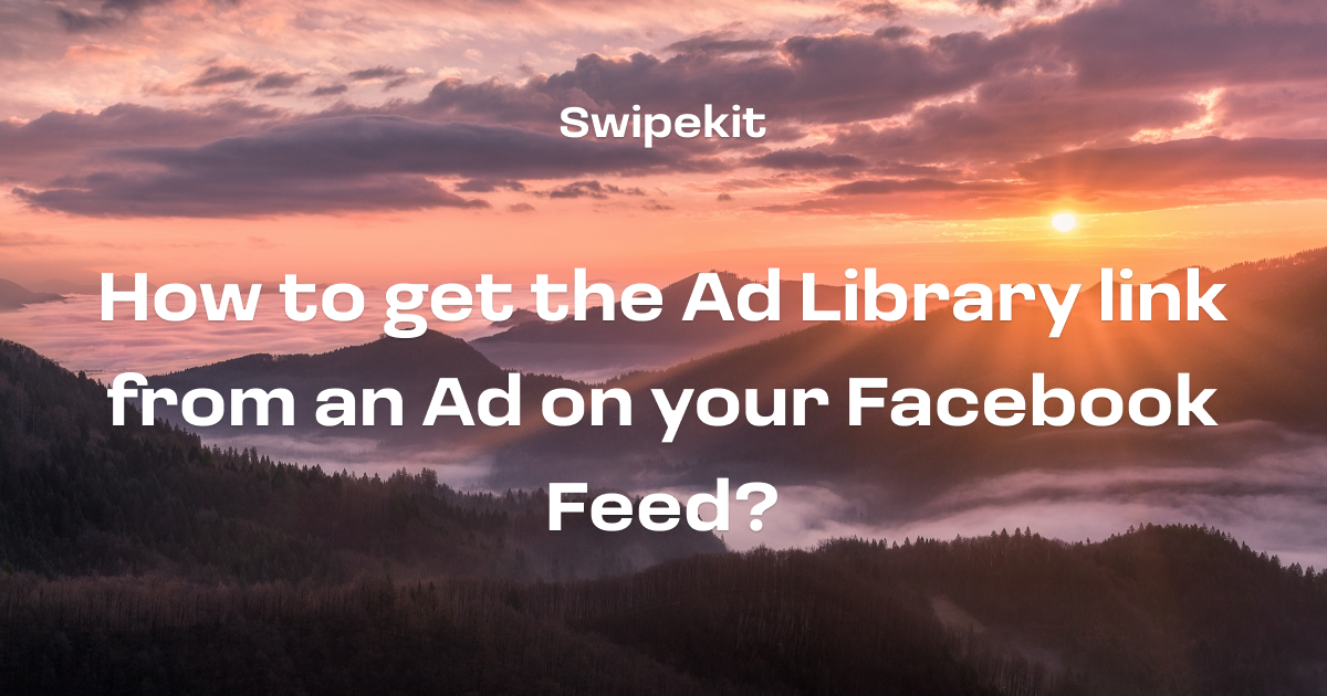 How to get the Ad Library link from an Ad on your Facebook Feed?