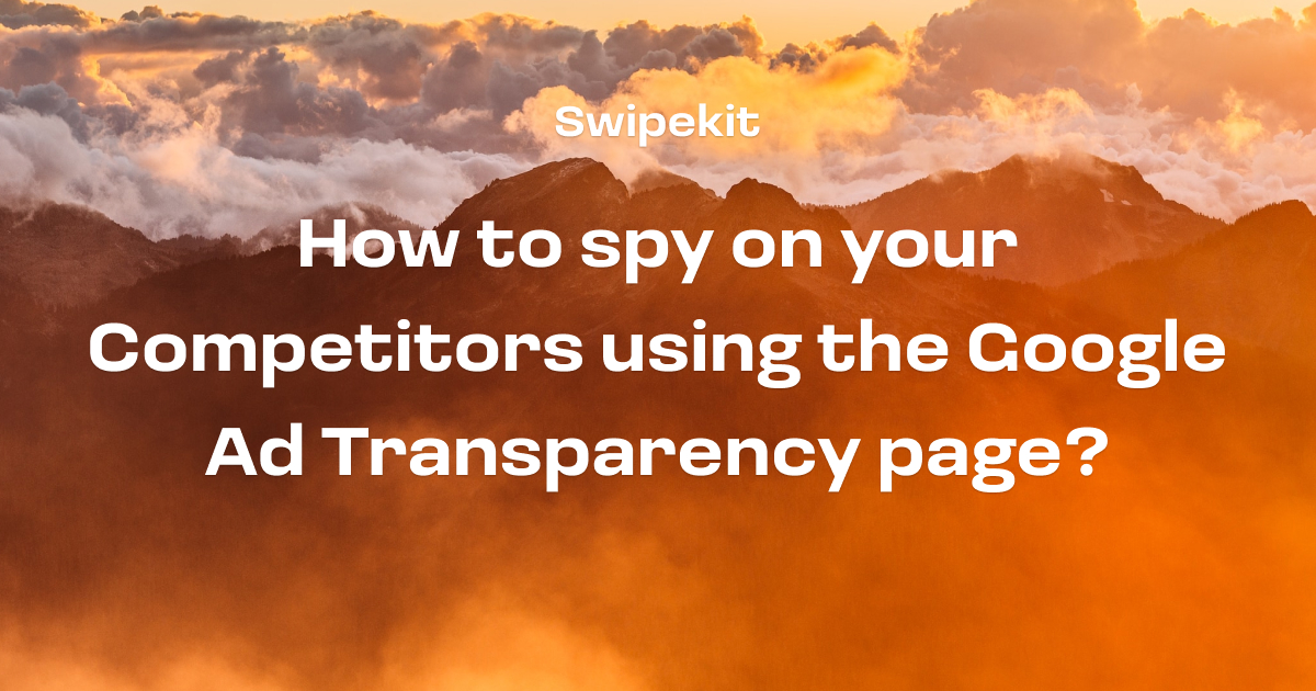 How to Spy on your competitors using Google Ad Transparency page? (Updated for 2024)