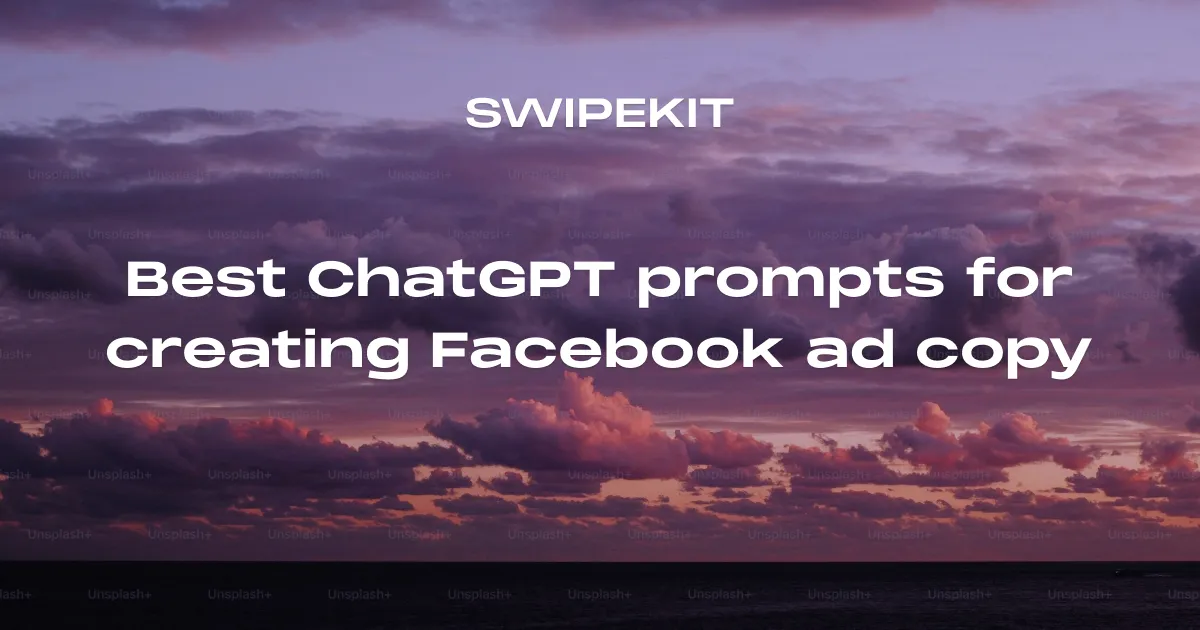 How to use ChatGPT for creating facebook ad copy - Blog post banner image for Swipekit