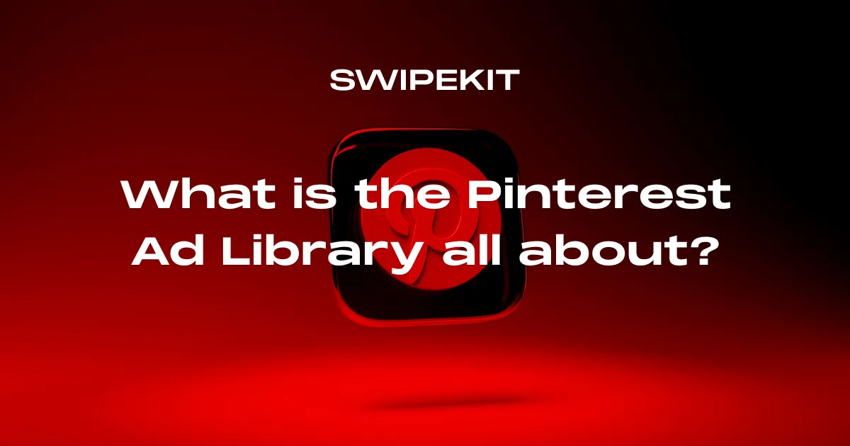 What is the Pinterest Ad Library all about? - Blog post banner image for Swipekit