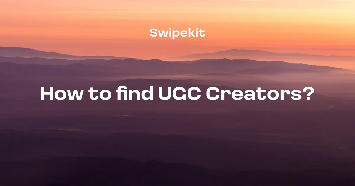 How to find UGC Creators? - Blog post banner image for Swipekit