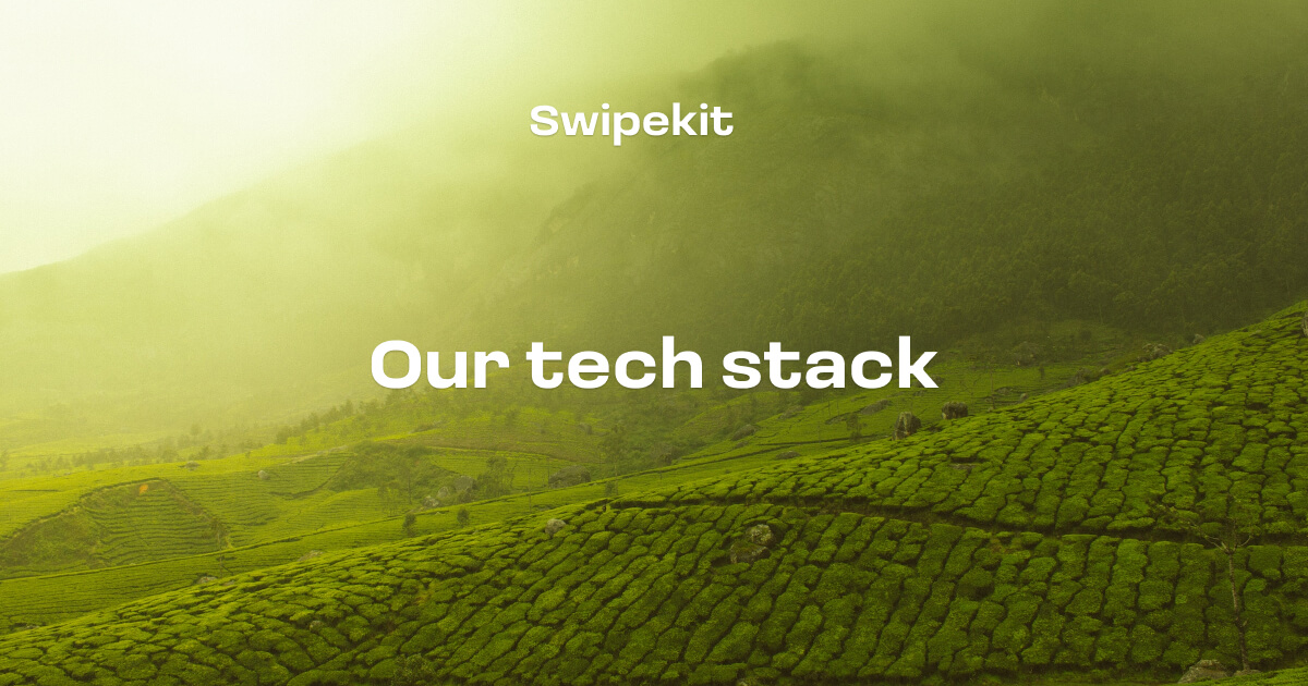 How we built Swipekit - our tech stack