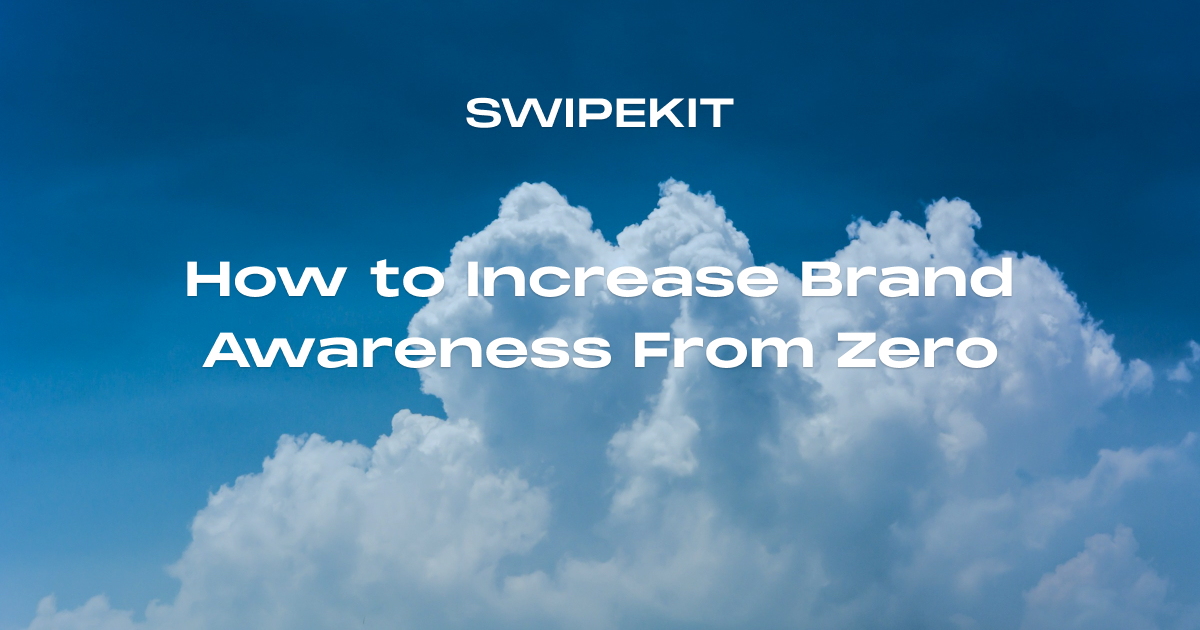 How to Increase Brand Awareness From Zero